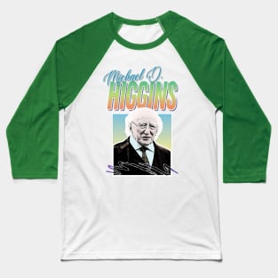 Michael D Higgins - Retro Aesthetic 80s Style Design Baseball T-Shirt